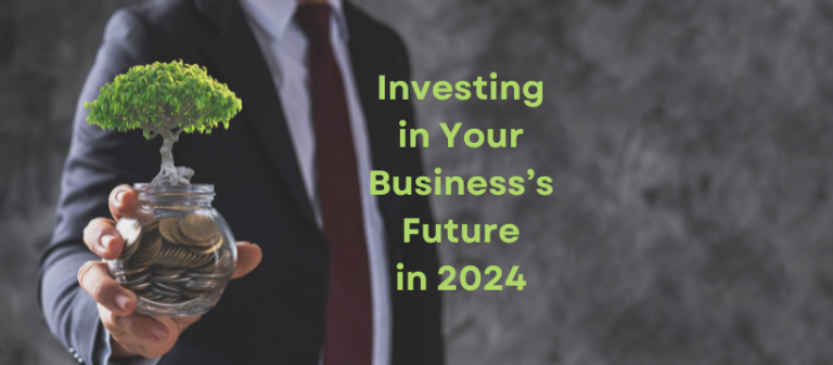 Invest in Your Business’s Future in 2024